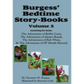 Burgess' Bedtime Story-Books, Vol. 5: The Adventures of Bobby Coon; Jimmy Skunk; Bob White; & Ol' Mistah Buzzard