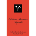 Modern Business Etiquette: What is expected of you professionally