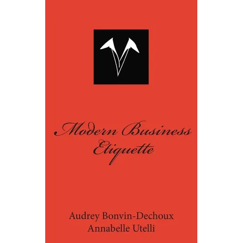 Modern Business Etiquette: What is expected of you professionally