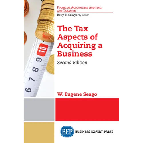 The Tax Aspects of Acquiring a Business, Second Edition