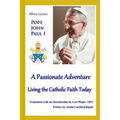 A Passionate Adventure: : Living the Catholic Faith Today