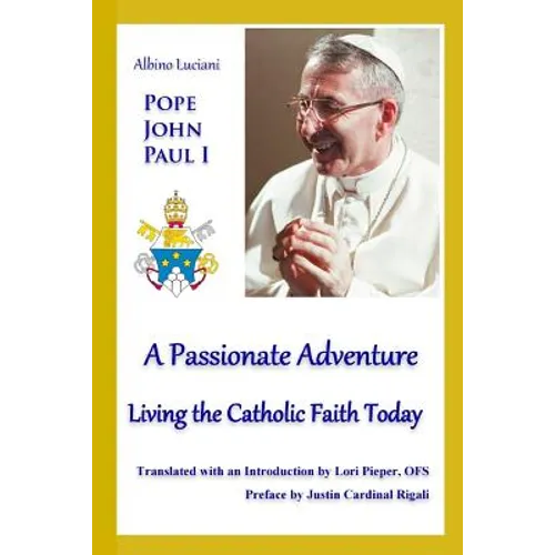 A Passionate Adventure: : Living the Catholic Faith Today
