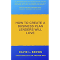 How to create a business plan lenders will love