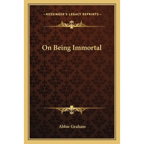 On Being Immortal