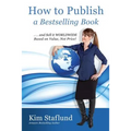 How to Publish a Bestselling Book ... and Sell It Worldwide Based on Value, Not Price!