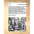 The New Book of Constitutions of the Most Ancient and Honourable Fraternity of Free and Accepted Masons Containing Their History, Charges, Regulations