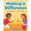 Making a Difference: Teaching Kindness, Character and Purpose (Kindness Book for Children, Good Manners Book for Kids, Learn to Read Ages 4-6)
