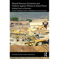 Natural Resource Extraction and Violence against Women in Rural Places: Drilling Down on Patriarchy