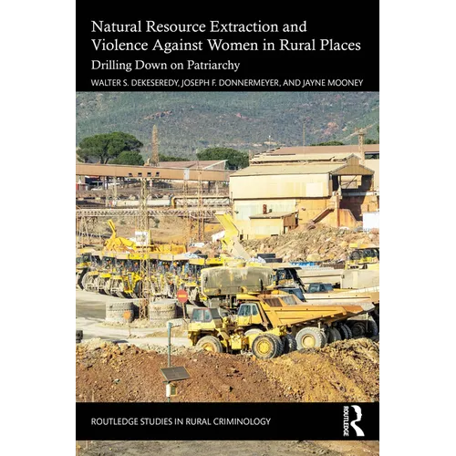 Natural Resource Extraction and Violence against Women in Rural Places: Drilling Down on Patriarchy
