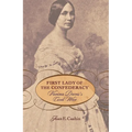 First Lady of the Confederacy: Varina Davis's Civil War