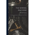 The Sewing Machine: Its History, Construction, and Application, Tr. by U. Green
