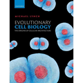Evolutionary Cell Biology: The Origins of Cellular Architecture