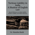 Tortious Liability In India A Shadow of English Law