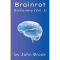 Brainrot Dictionary (Vol. 1)