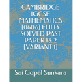 Cambridge Igcse Mathematics [0606] Fully Solved Past Paper 1& 2 [Variant 1]