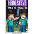 Hero Steve Book 3: The Final Battle