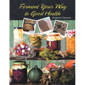 Ferment Your Way to Good Health