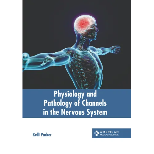 Physiology and Pathology of Channels in the Nervous System