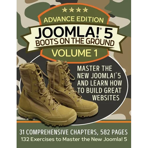 Joomla! 5 Boots on the Ground, Advance Edition: Volume 1