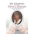 My Journey with the Devil's Disease: Lessons I Learned through My Lady's Struggle with Alzheimer's