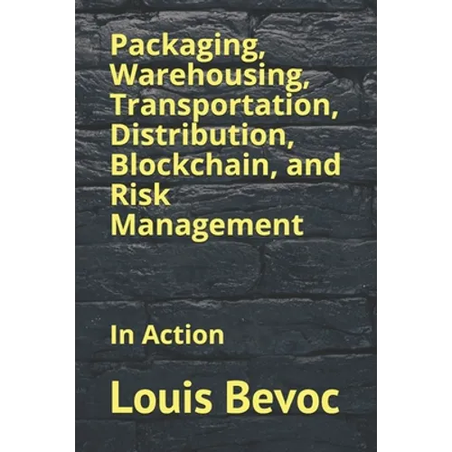 Packaging, Warehousing, Transportation, Distribution, Blockchain, and Risk Management: In Action