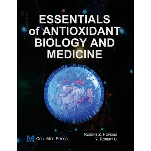 Essentials of Antioxidant Biology and Medicine