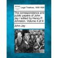 The correspondence and public papers of John Jay / edited by Henry P. Johnston. Volume 4 of 4