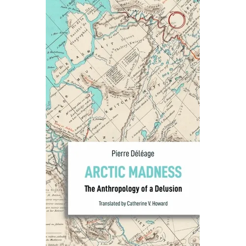 Arctic Madness: The Anthropology of a Delusion