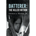 Batterer: The Killer Within