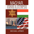 Magyar, Stars & Stripes: A journey from Hungary through the Holocaust and to New York