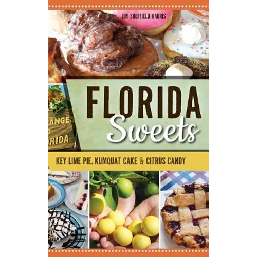 Florida Sweets: Key Lime Pie, Kumquat Cake & Citrus Candy