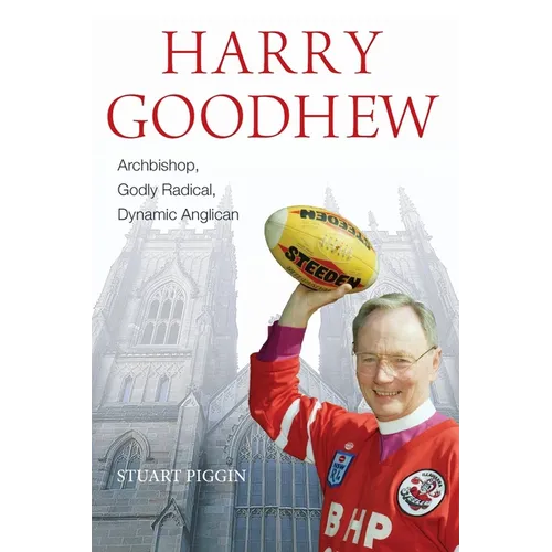 Harry Goodhew: Archbishop, Godly Radical, Dynamic Anglican