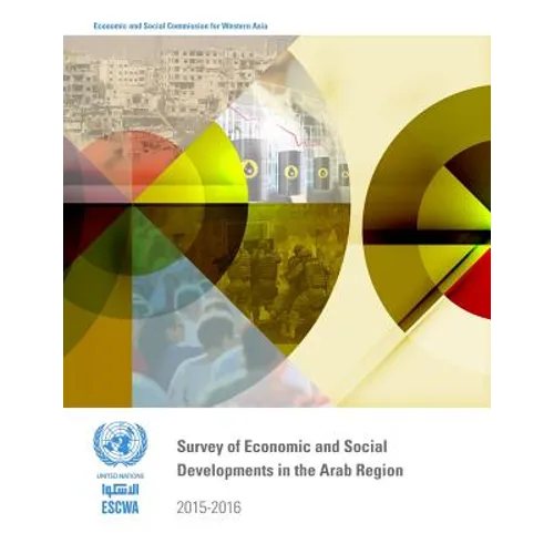 Survey of Economic and Social Developments in the Arab Region 2015-2016