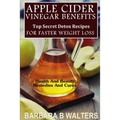 Apple Cider Vinegar Benefits: Top Secret Detox Recipes To Cleanse And Detox For Faster Weight Loss