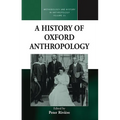 A History of Oxford Anthropology
