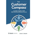 Your Customer Compass: A Leader's Guide to Solid Multi-Directional Business Success