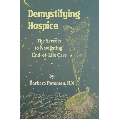 Demystifying Hospice: The Secrets to Navigating End-of-Life Care