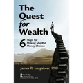 The Quest for Wealth: 6 Steps for Making Mindful Money Choices