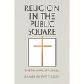 Religion in the Public Square: Sheen, King, Falwell