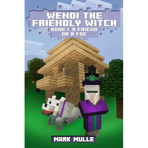 Wendi the Friendly Witch Diaries Book 1: A Friend or a Foe?