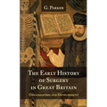 The Early History of Surgery in Great Britain: Its Organization and Development