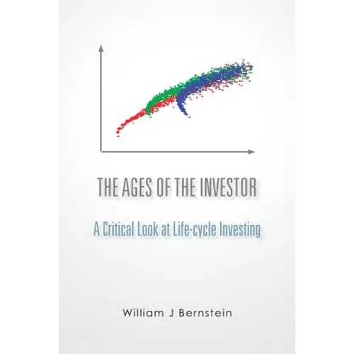 The Ages of the Investor: A Critical Look at Life-cycle Investing
