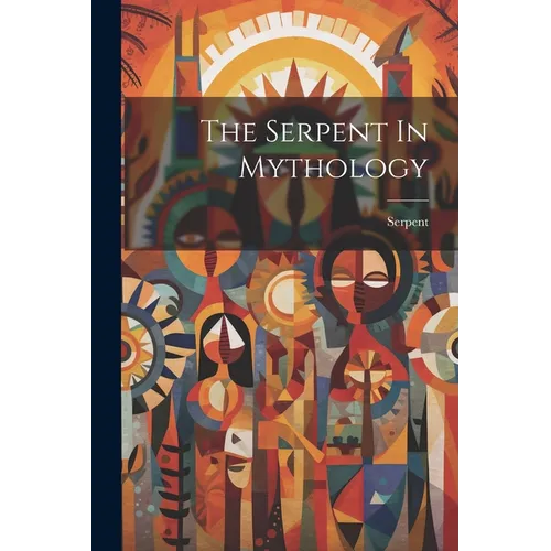 The Serpent In Mythology