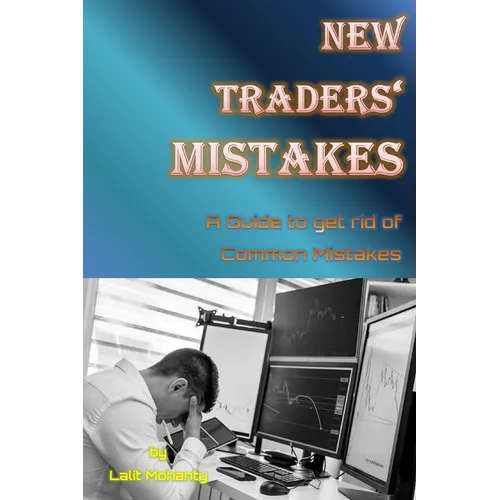 New Traders' Mistakes A Guide to get rid of Common Mistakes by Lalit Mohanty