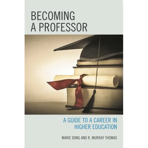 Becoming a Professor: A Guide to a Career in Higher Education