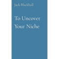 To Uncover Your Niche