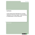 Using Independent Workbook Learning Materials to Develop Pupils' Understanding in Mathematics. Action Research