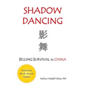 Shadow Dancing: $elling $urvival in China