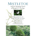 Mistletoe and the Emerging Future of Integrative Oncology