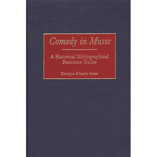 Comedy in Music: A Historical Bibliographical Resource Guide
